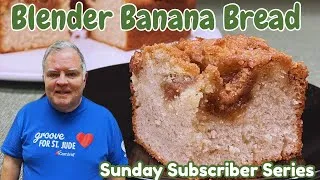 Thumbnail: Blender Banana Bread - Delicious with that Lovely Banana Flavor! Sunday Subscriber Recipes Series 