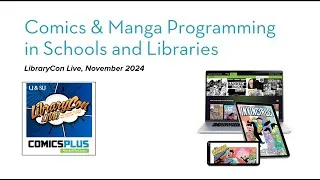 Thumbnail: Comics & Manga Programming in Schools and Libraries | LibraryCon 2024