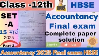Thumbnail: Accountancy Final exam | Part -2 | Class -12th | Complete paper solution | Set - A |#HBSEBOARD2025