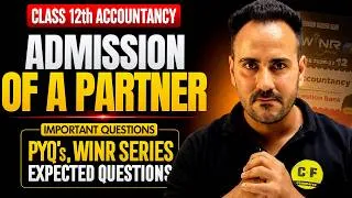 Thumbnail: Class 12 Accountancy | Admission of a Partner | PYQs + Most Expected Questions