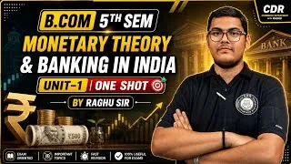 Thumbnail: B.COM 5TH SEM | MONETARY THEORY & BANKING IN INDIA | UNIT 1 IN ONE SHOT | BY RAGHU SIR |