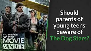 Thumbnail: Should parents of young teens beware of The Dog Stars? | Common Sense Movie Minute