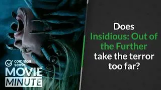Thumbnail: Does Insidious: Out of the Further take the terror too far? | Common Sense Movie Minute