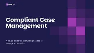 Thumbnail: Complaint Case Management Software | Complyr Demo