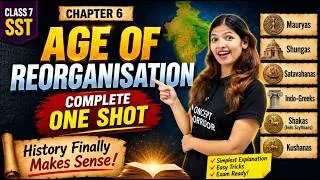 Thumbnail: Age of Reorganisation in 1 Shot 🚀 | Class 7 SST Chapter 6 | New NCERT 2026-27 | Easiest Explanation