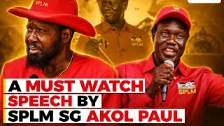 Thumbnail: WATCH THIS Powerful Remarks by SPLM Secretary General Dr. AKOL PAUL KOORDIT 
