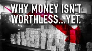 Thumbnail: Why Money isn't Worthless...yet.