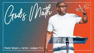 Thumbnail: God’s Math | Pastor Bryan Carter | Judges 7