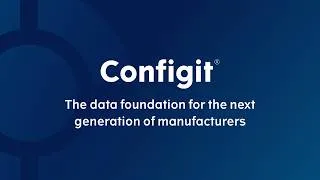Thumbnail: The Data Foundation for the Next Generation of Manufacturing – Configit