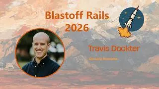 Thumbnail: Blastoff Rails 2026 - Closing Remarks by Travis Dockter