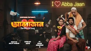 Thumbnail: Abbajaan | আব্বাজান | Bangla Music Video | Arob | Dipak, Mishmee & Q | Arijit S | CONFUSED Picture