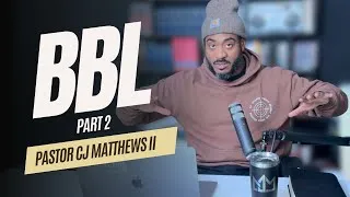 Thumbnail: Afterparty | BBL Part 2 | Pastor CJ Matthews II