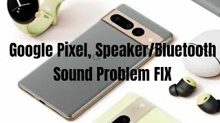 Thumbnail: How to Fix Google Pixel Sound Problems.