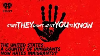Thumbnail: The United States: a Country of Immigrants now Hates Immigrants? | STUFF THEY DON'T WANT YOU TO KNOW