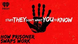 Thumbnail: How Prisoner Swaps Work | STUFF THEY DON'T WANT YOU TO KNOW