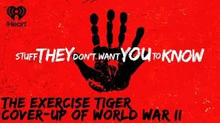Thumbnail: The Exercise Tiger Cover-up of World War II | STUFF THEY DON'T WANT YOU TO KNOW
