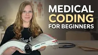 Thumbnail: Medical Coding for Beginners: What You Need to Know to Get Started!