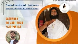 Thumbnail: Exploring Why Instructors Flock to Vietnam for Their Careers with Mr. Nilesh Upadhyay. #yoga