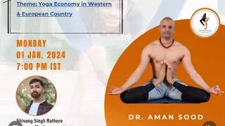 Thumbnail: Yoga Economy in Western and European Countries with Dr. Aman Sood || Shivang Singh Rathore