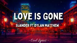 Thumbnail: Slander - Love Is Gone ft. Matthew (Lyrics)