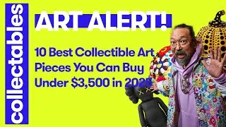 Thumbnail: 10 Best Collectible Art Pieces You Can Buy Under $3,500 in 2025