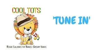Thumbnail: Reggae Lullabies - Cool Tots - Lullaby Rendition Of Gregory Isaacs - Tune In