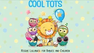 Thumbnail: Reggae Lullabies For Babies & Children - Cool Tots