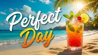 Thumbnail: A Perfect Day | 2026 Happy Summer Music Playlist | Relax & Chill Beach Ambience ｜Forget your worries