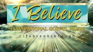 Thumbnail: Inspirational Gospel Country Music  - I Believe