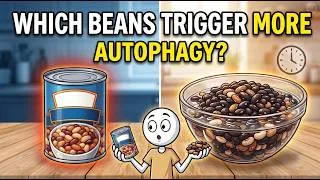 Thumbnail: Canned vs Dried Beans: Which One Actually Supports Autophagy?