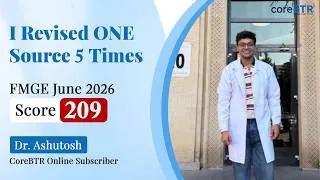 Thumbnail: How Dr. Ashutosh Scored 209 in FMGE 2026 | The Power of Consistency |CoreBTR