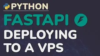 Thumbnail: Python FastAPI Tutorial (Part 18): Deploy to a VPS - Security, Nginx, SSL, and Custom Domain