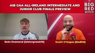 Thumbnail: AIB GAA ALL-IRELAND INTERMEDIATE HURLING CLUB FINAL | PREVIEW WITH SEAN DESMOND OF WATERGRASSHILL