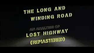 Thumbnail: CPF Reviews #5: The Long and Winding Road-An Analysis of "Lost Highway" (remastered)