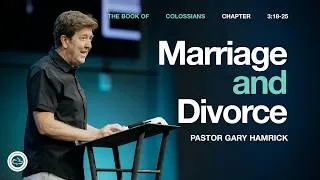 Thumbnail: Marriage and Divorce  |  Colossians 3:18–25  |  Gary Hamrick