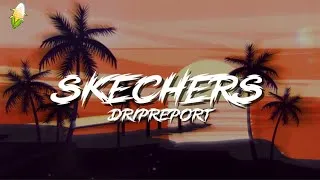 Thumbnail: Skechers - DripReport(Lyrics)