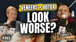 Thumbnail: Do Veneers and Botox Make You Look Worse? | Ep 353
