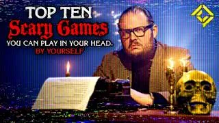 Thumbnail: Top Ten Scary Games You Can Play In Your Head, By Yourself