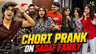 Thumbnail: SADAF FAMILY K GHAR CHORI PRANK // BOHAT HEAVY PRANK HO GYA GUYS // SAB KUCH CHORI KR LIA