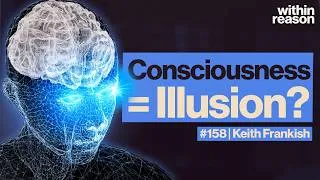 Thumbnail: Could Consciousness be an Illusion? - Keith Frankish