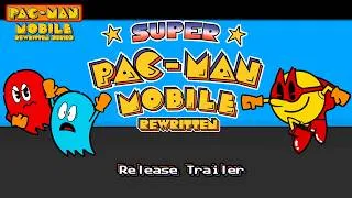 Thumbnail: Super Pac-Man Mobile: Rewritten - Release Trailer (Pac-Man Mobile Rewritten Series)
