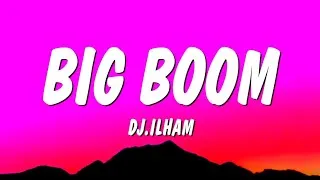 Thumbnail: ​Big Boom - DJ.ILHAM (Lyrics) | "Big boom in the room I go kaboom" | Viral TikTok Dance Track