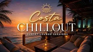 Thumbnail: Costa Sunset | Lounge Deck & Coastal Chill Music Playlist