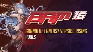 Thumbnail: BAM16 - Granblue Fantasy Versus: Rising (Pools)