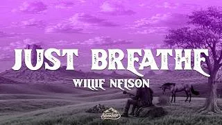 Thumbnail: Willie Nelson - Just Breathe (Lyrics)