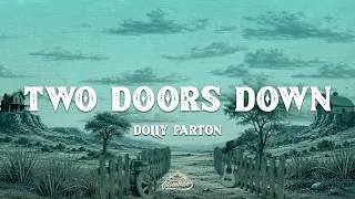 Thumbnail: Dolly Parton - Two Doors Down (Lyrics)