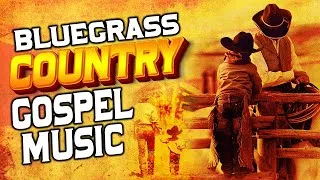 Thumbnail: The Greatest Country Gospel Hymns Of All Time – With Lyrics 🙏🌾 Bluegrass Country Gospel Songs ✝️💛