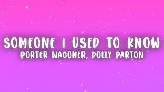 Thumbnail: Porter Wagoner - Just Someone I Used to Know (Lyrics) ft. Dolly Parton