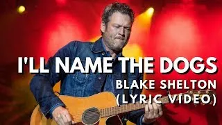 Thumbnail: I'll Name the Dogs Blake Shelton Lyrics Video