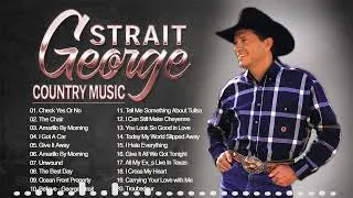 Thumbnail: George Strait Country Songs Full Album - Country Songs By George Strait - Best Country Songs Ever
